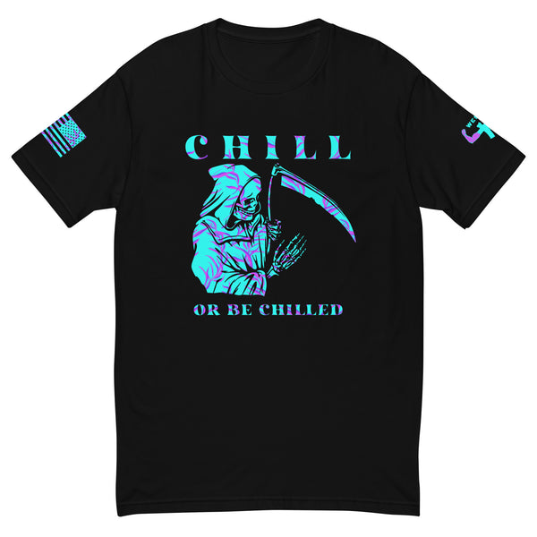 Chill or be Chilled T-shirt